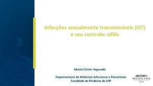 Infeces sexualmente transmissveis IST e seu controle sfilis
