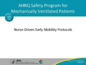 AHRQ Safety Program for Mechanically Ventilated Patients NurseDriven