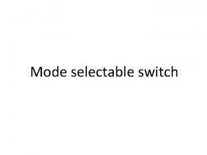 Mode selectable switch PEV Mode selectable switch in