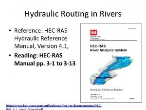 Hydraulic Routing in Rivers Reference HECRAS Hydraulic Reference