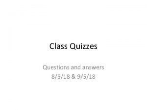Class Quizzes Questions and answers 8518 9518 Quiz