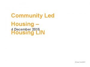 Community Led Housing 4 December 2015 Housing LIN