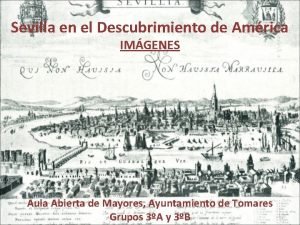 Sevilla en el Descubrimiento de Amrica IMGENES Aula