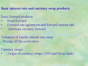 Basic interest rate and currency swap products Basic