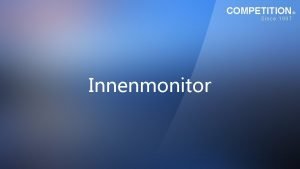 COMPETITION Since 1997 Innenmonitor Eigenschaften MT 690 C