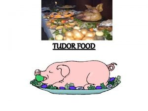 TUDOR FOOD Facts about Tudor food 1 Sugar