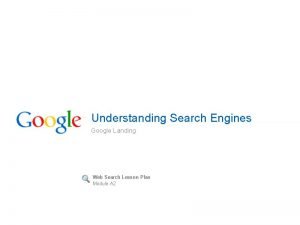 Understanding Search Engines Google Landing Web Search Lesson