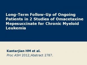 LongTerm FollowUp of Ongoing Patients in 2 Studies