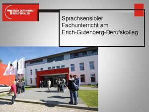 Sprachsensibler Fachunterricht am ErichGutenbergBerufskolleg 1 Fachbereich Bildungsgnge Konzept