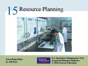 15 Resource Planning Power Point Slides by Jeff