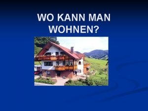 WO KANN MAN WOHNEN Wohnung objekts n Haus