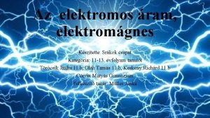 Az elektromos ram elektromgnes Ksztette Srkok csapat Kategria