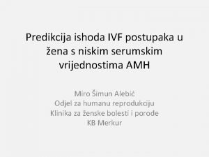 Predikcija ishoda IVF postupaka u ena s niskim