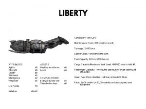 LIBERTY ATTRIBUTES Agility Strength Vitality Alertness Intelligence Willpower