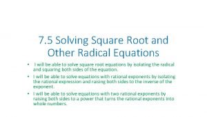 7 5 Solving Square Root and Other Radical