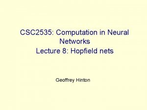 CSC 2535 Computation in Neural Networks Lecture 8