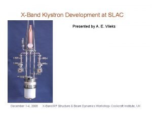 XBand Klystron Development at SLAC Presented by A