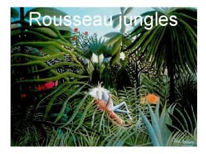 Rousseau jungles Henri Rousseau 1844 1910 Henri Rousseau