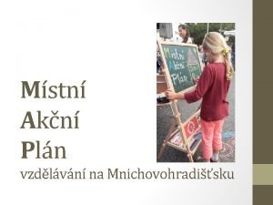 Mstn Akn Pln vzdlvn na Mnichovohradisku Cl projektu