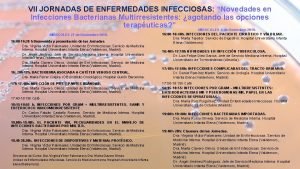 VII JORNADAS DE ENFERMEDADES INFECCIOSAS Novedades en Infecciones