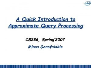 A Quick Introduction to Approximate Query Processing CS