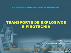 I CONGRESSO INTERNACIONAL DE PIROTECNIA TRANSPORTE DE EXPLOSIVOS
