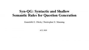 SynQG Syntactic and Shallow Semantic Rules for Question