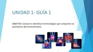 UNIDAD 1 GUA 1 OBJETIVO Conocer e identificar