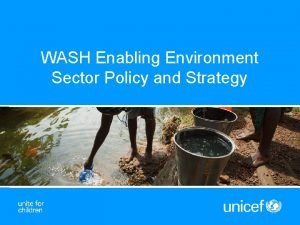 WASH Enabling Environment Sector Policy and Strategy Outline