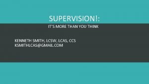 SUPERVISION ITS MORE THAN YOU THINK KENNETH SMITH