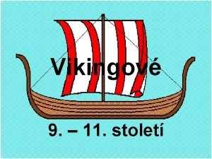 Vikingov 9 11 stolet V 9 stolet Evropa