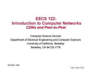 EECS 122 Introduction to Computer Networks CDNs and
