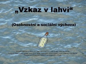 Vzkaz v lahvi Osobnostn a sociln vchova Autorem