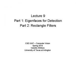 Lecture 9 Part 1 Eigenfaces for Detection Part