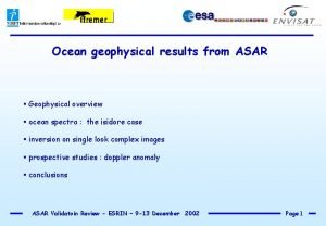 Ocean geophysical results from ASAR Geophysical overview ocean