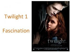 Twilight 1 Fascination A lorigine Twilight une saga