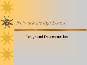 Network design issues