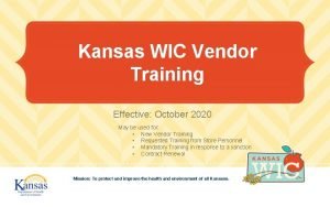 Kansas WIC Vendor Training Effective October 2020 May