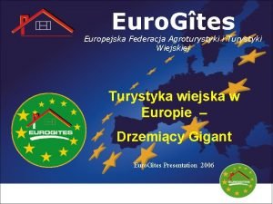 Euro Gtes Europejska Federacja Agroturystyki i Turystyki Wiejskiej