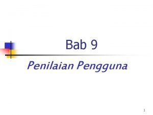 Bab 9 Penilaian Pengguna 1 Objektif n n