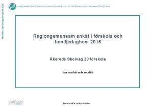 Frskolefamiljedaghemsenkt 2016 Regiongemensam enkt i frskola och familjedaghem