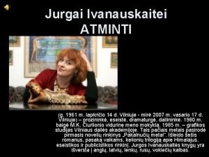 Jurgai Ivanauskaitei ATMINTI g 1961 m lapkriio 14