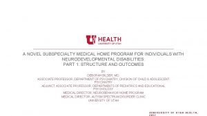 A NOVEL SUBSPECIALTY MEDICAL HOME PROGRAM FOR INDIVIDUALS