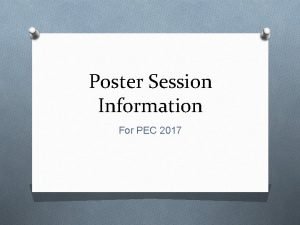 Poster Session Information For PEC 2017 Poster Session