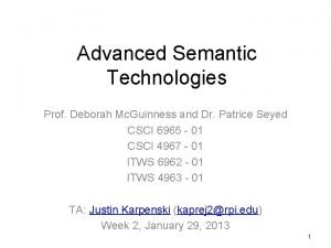 Advanced Semantic Technologies Prof Deborah Mc Guinness and