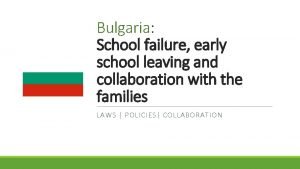 Bulgaria School failure early school leaving and collaboration