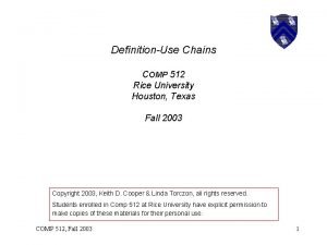 DefinitionUse Chains COMP 512 Rice University Houston Texas