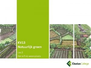 KV 13 Natuurlijk groen Les 2 Het erf