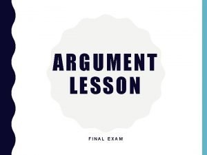 ARGUMENT LESSON FINAL EXAM 5 PARAGRAPH ARGUMENT OUTLINE