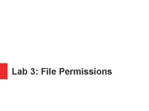 Lab 3 File Permissions What are files Files